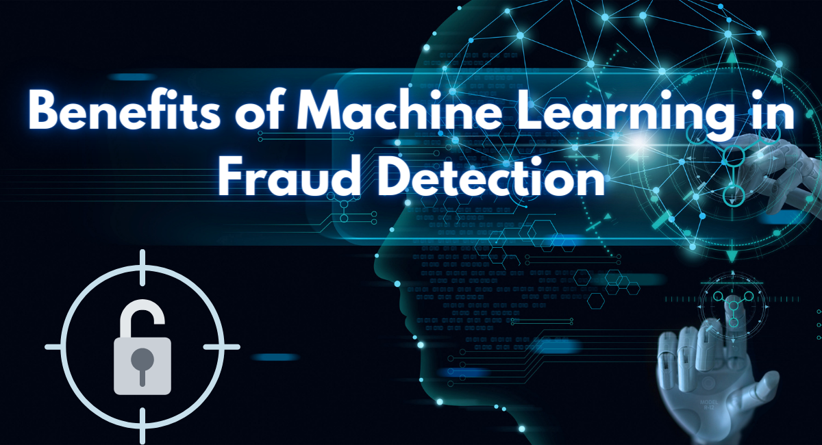 The Role of Machine Learning in Fraud Detection