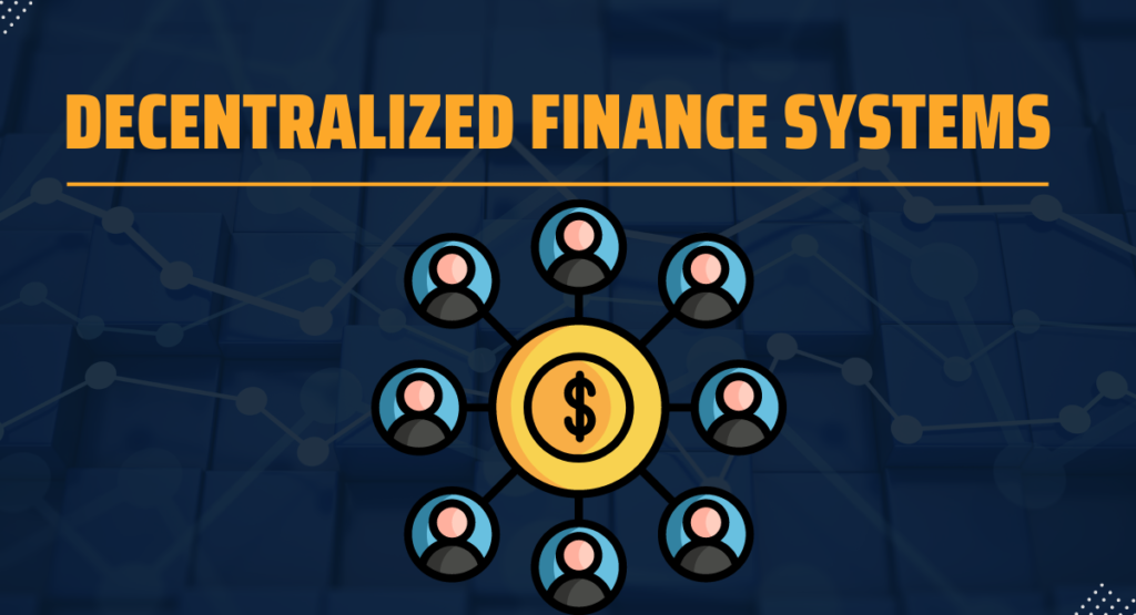 Decentralized Finance Systems