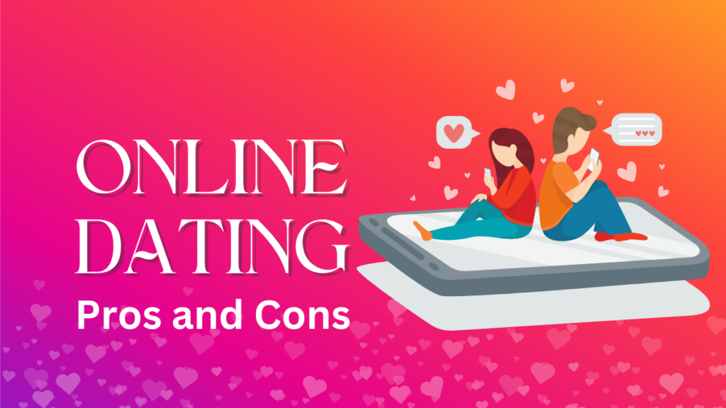 Pros and Cons of Online Dating