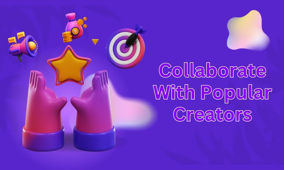 Collaborate With Popular Creators